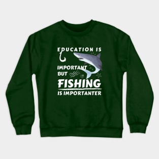 Fishing Is Importanter Shark Crewneck Sweatshirt